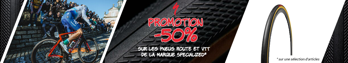 Promotion : -50 % sur les pneus route et VTT, de la marque Specialized, sur une sélection d_JMSQUOTE2_articles !